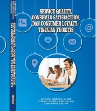 SERVICE QUALITY, CONSUMER SATISFACTION, DAN CONSUMER LOYALTY: TINJAUAN TEORITIS