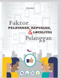 FAKTOR PELAYANAN, KEPUASAN DAN LOYALITAS PELANGGAN