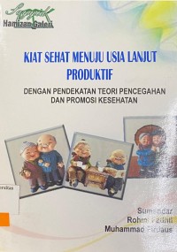 KIAT SEHAT MENUJU USIA LANJUT PRODUKTIF