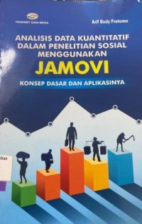 ANALISIS DATA KUANTITATIF DALAM PENELITIAN SOSIAL MENGGUNAKAN JAMOVI ( KONSEP DASAR APLIKASINYA)