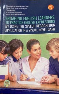 ENGAGING ENGLISH LEARNERS TO PRACTICE ENGLISH EXPRESSIONS BY LISING THE SPEECH RECOGNITION APPLICATION IN A VISUAL