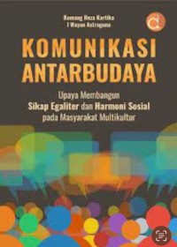 KOMUNIKASI ANTARBUDAYA UPAYA MEMBANGUN SIKAP EGALITER DAN HARMONI SOSIAL PADA MASYARAKAT MULTIKULTUR