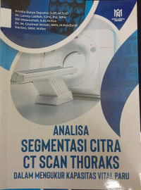 Image of Analisa Segmentasi Citra CT Scan Thoraks dalam Mengukur Kapasitas Vital Paru