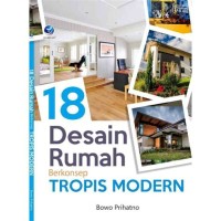 18 DESAIN RUMAH BERKONSEP TROPIS MODERN