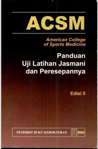 ACSM : PANDUAN UJI LATIHAN JASMANI DAN PERESEPANNYA