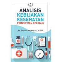 Analisis  kebijakan kesehatan Prinsip dan aplikasi