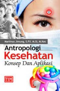 Antropologi kesehatan : Konsep dan Aplikasi