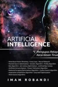 ARTIFICIAL INTELLIGENCE : MENGUPAS REKAYASA KECERDASAN TIRUAN