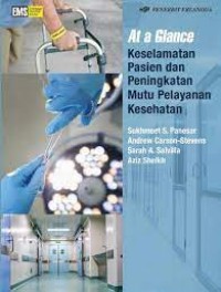 At a glance : Keselamatan pasien dan peningkatan mutu pelayanan kesehatan