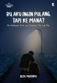 Image of Bu, Aku Ingin Pulang Tapi Ke Mana