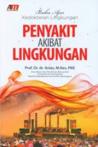 Buku ajar kedokteran lingkungan : Penyakit akibat lingkungan