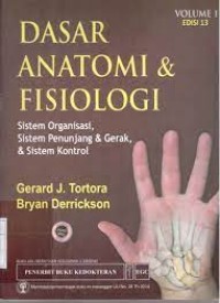 DASAR ANATOMI & FISIOLOGI : SISTEM ORGANISASI, SISTEM PENUNJANG & GERAK DAN SISTEM KONTROL