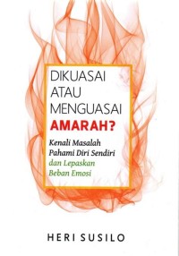 DIKUASAI ATAU MENGUASAI AMARAH ?