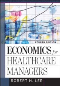 Economics for Healthcare Managers