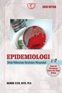 Epidemiologi : Untuk Mahasiswa kesehatan masyarakat