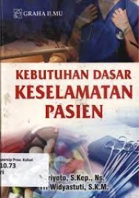 Kebutuhan Dasar Keselamatan Pasien