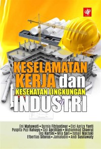 KESELAMATAN KERJA DAN KESEHATAN LINGKUNGAN INDUSTRI