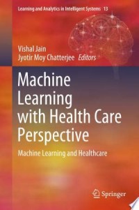 Machine Learning with Health Care Perspective