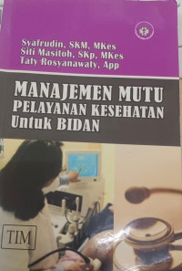 Image of Manajemen mutu pelayanan kesehatan untuk bidan