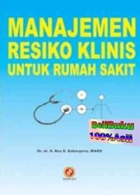 MANAJEMEN RESIKO KLINIS UNTUK RUMAH SAKIT