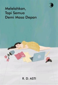 MELELAHKAN TAPI SEMUA DEMI MASA DEPAN