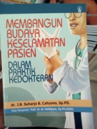 MEMBANGUN BUDAYA KESELAMATAN PASIEN DALAM PRAKTIK KEDOKTERAN