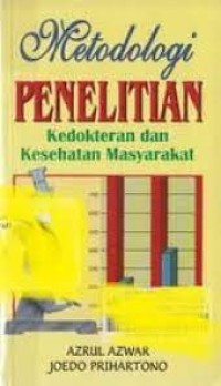 Metodologi Penelitian: Kedokteran dan Kesehatan Masyarakat