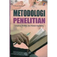 Metodologi Penelitian: Lengkap, Praktis dan Mudah Dipahami