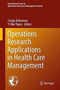 Operations Research Applications in Health Care Management