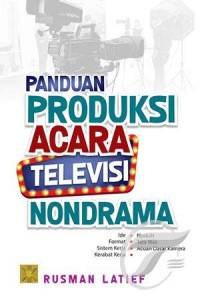 PANDUAN PRODUKSI ACARA TELEVISI NONDRAMA