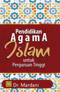 Pendidikan Agama Islam : Untuk perguruan Tinggi