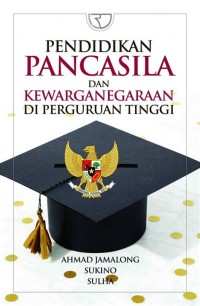 PENDIDIKAN PANCASILA DAN KEWARGANEGARAAN DIPERGURUAN TINGGI