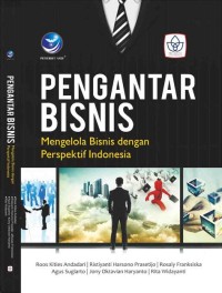 PENGANTAR BISNIS MENGELOLA BISNIS DENGAN PERSPEKTIF INDONESIA