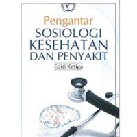 Pengantar sosiologi Kesehatan dan penyakit