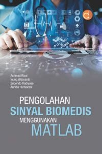 PENGOLAHAN SINYAL BIOMEDIS MENGGUNAKAN MATLAB