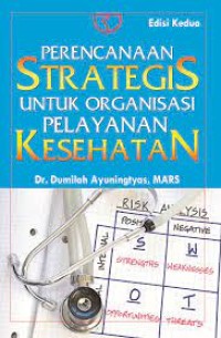 Perencanaan strategis untuk organisasi pelayanan kesehatan