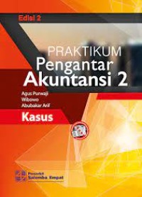 PRAKTIKUM PENGANTAR AKUNTANSI 2 : KASUS