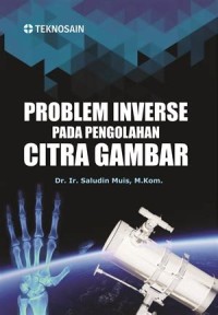 PROBLEM INVERSE PADA PENGOLAHAN CITRA GAMBAR