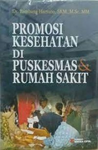 Promosi Kesehatan di Puskesmas dan Rumah Sakit