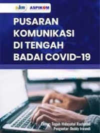 PUSARAN KOMUNIKASI DI TENGAH BADAI COVID -19