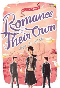 ROMANCE OF THEIR OWN , JANGAN DIA TAPI AKU