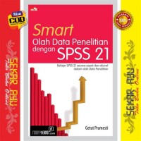 SMART OLAH DATA PENELITIAN DENGAN SPSS 21