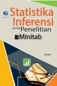 STATISTIK INFERENSI UNTUK PENELITIAN DENGAN MINITAB