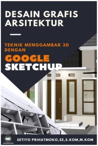 TEKNIK MENGGAMBAR 3D DENGAN GOOGLE SKETCHUP