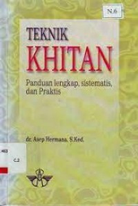 TRKNIK KHITAN : PANDUAN LENGKAP , SISTEMATIS DAN PRAKTIS