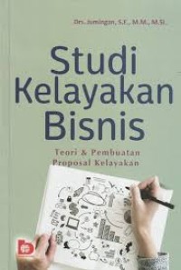 Studi Kelayakan Bisnis: Teori & Pembuatan Proposal Kelayakan