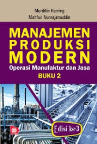 Manajemen Produksi Modern: Operasi Manufaktur dan Jasa