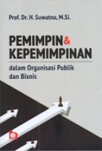 Pemimpin & Kepemimpinan dalam Organisasi Publik dan Bisnis