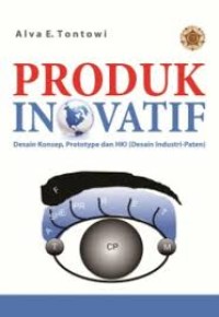 Image of Produk Inovatif: Desain Konsep, Prototype dan HKI (Desain Industri-Paten)