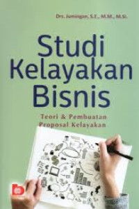 Image of Studi Kelayakan Bisnis: Teori & Pembuatan Proposal Kelayakan